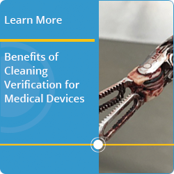 Benefits of Cleaning Verification for Medical Devices